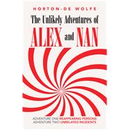 The Unlikely Adventures of Alex and Nan by Wolfe, Horton-de, 9781796043051