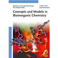 Concepts and Models in Bioinorganic Chemistry by Kraatz, Heinz-Bernhard; Metzler-Nolte, Nils, 9783527313051