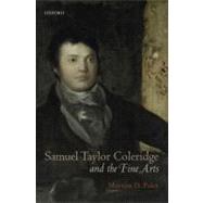 Samuel Taylor Coleridge and the Fine Arts by Paley, Morton D., 9780199233052