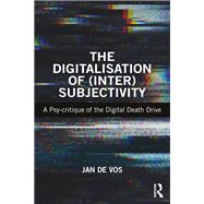 The Digitalisation of Inter-subjectivity by De Vos, Jan, 9781138053052