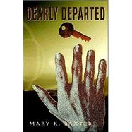Dearly Departed by BAXTER MARY K., 9781413413052