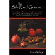 The Silk Road Gourmet: Western and Southern Asia by KELLEY LAURA, 9781440143052