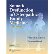 Somatic Dysfunction in Osteopathic Family Medicine by Nelson, Kenneth E.; Glonek, Thomas, 9781451103052