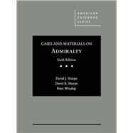Cases and Materials on Admiralty by Sharpe, David J.; Sharpe, David B.; Winship, Peter, 9781634593052