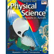 Physical Science: Concepts in Action by Frank, David; Wysession, Michael; Yancopoulos, Sophia, 9780131663053