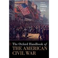 The Oxford Handbook of the American Civil War by Foote, Lorien; Hess, Earl J., 9780190903053