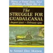 Struggle for Guadalcanal: August 1942 - February 1943 - Volume 5 by Morison, Samuel Eliot, 9780316583053