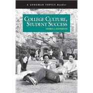 College Culture, Student Success (A Longman Topics Reader) by Anderson, Debra J., 9780321433053
