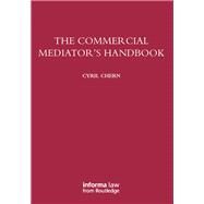 The Commercial Mediator's Handbook by Chern; Cyril, 9780415723053