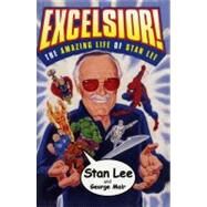 Excelsior! The Amazing Life of Stan Lee by Lee, Stan; Mair, George, 9780684873053