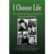 I Choose Life: Tow Link Stories of Holocaust Survival by Jennings, Jerry L., 9781441503053