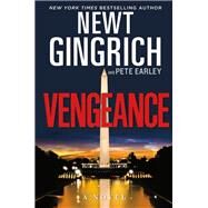 Vengeance by Newt Gingrich; Pete Earley, 9781478923053