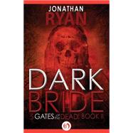 Dark Bride by Jonathan Ryan, 9781497663053