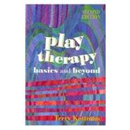 Play Therapy : Basics and Beyond by Kottman, Terry, 9781556203053