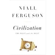 Civilization The West and the Rest by Ferguson, Niall, 9781594203053