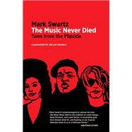 The Music Never Died by Mark Swartz, 9781959163053