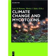 Climate Change and Mycotoxins by Botana, Luis M.; Sainz, Maria J., 9783110333053