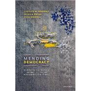 Mending Democracy Democratic Repair in Disconnected Times by Hendriks, Carolyn M.; Ercan, Selen A.; Boswell, John, 9780198843054
