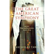 The Great American Symphony by Tawa, Nicholas E., 9780253353054
