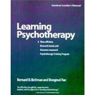 Learning Psychotherapy Seminar Leader's Manual by Beitman, Bernard D.; Yue, Dongmei, 9780393703054
