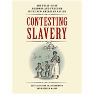Contesting Slavery by Hammond, John Craig; Mason, Matthew, 9780813933054
