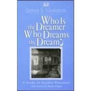 Who Is the Dreamer, Who Dreams the Dream?: A Study of Psychic Presences by Grotstein; James S., 9780881633054