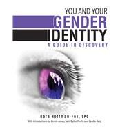 You and Your Gender Identity by Hoffman-fox, Dara; Jones, Zinnia; Finch, Sam Dylan; Keig, Zander, 9781510723054