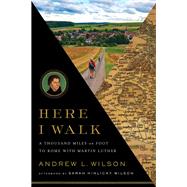 Here I Walk by Wilson, Andrew L.; Wilson, Sarah Hinlicky (AFT), 9781587433054