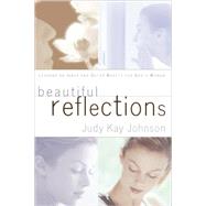 Beautiful Reflections by Johnson, Judy Kay, 9781591603054