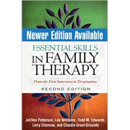 Essential Skills in Family Therapy: From the First Interview to Termination by Patterson, JoEllen; Williams, Lee; Edwards, Todd M.; Chamow, Larry; Grauf-Grounds, Claudia; Sprenkle, Douglas H., 9781606233054