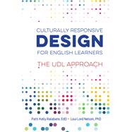 Culturally Responsive Design for English Learners The UDL Approach by Ralabate, Patti Kelly; Nelson, Loui Lord, 9781930583054