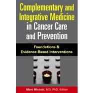 Complementary And Integrative Medicine in Cancer Care and Prevention by Micozzi, Marc S., 9780826103055