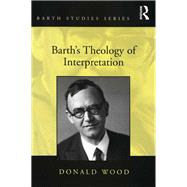 Barth's Theology of Interpretation by Wood,Donald, 9781138263055