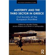 Austerity and the Third Sector in Greece: Civil Society at the European Frontline by Clarke,Jennifer, 9781138573055