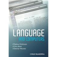 Language and Computers by Dickinson, Markus; Brew, Chris; Meurers, Detmar, 9781405183055