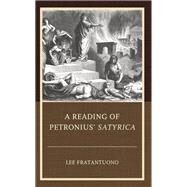 A Reading of Petronius' Satyrica by Fratantuono, Lee, 9781666933055