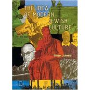 The Idea of Modern Jewish Culture by Schweid, Eliezer, 9781934843055