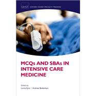 MCQs and SBAs in Intensive Care Medicine by Eyre, Lorna; Bodenham, Andrew, 9780198753056