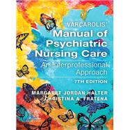 Varcarolis' Manual of Psychiatric Nursing Care by Margaret Halter, Christina A. Fratena, 9780323793056