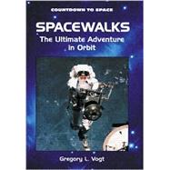 Spacewalks by Vogt, Gregory, 9780766013056