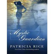 Mystic Guardian by Rice, Patricia, 9781410403056