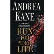 Run For Your Life by Kane, Andrea, 9781451613056