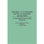 Teaching and Counseling Giftted and Talented Adolescents: An International Learning Style Perspective by Milgram, Roberta M.; Dunn, Rita; Price, Gary E., 9781593113056