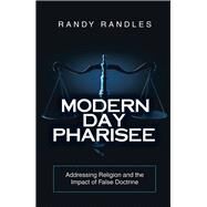 Modern Day Pharisee by Randles, Randy, 9781973683056