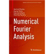 Numerical Fourier Analysis by Plonka-hoch, Gerlind; Potts, Daniel; Steidl, Gabriele; Tasche, Manfred, 9783030043056