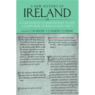 A New History of Ireland, Volume VIII A Chronology of Irish History to 1976: A Companion to Irish History, Part I by Moody, T. W.; Martin, F. X.; Byrne, F. J., 9780199593057