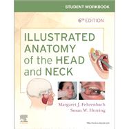 Student Workbook for Illustrated Anatomy of the Head and Neck, 6th Edition by Fehrenbach, Margaret J., 9780323613057