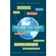The Next 100 Years A Forecast for the 21st Century by Friedman, George, 9780767923057