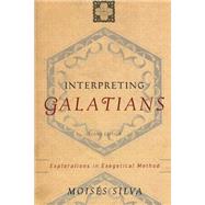 Interpreting Galatians : Explorations in Exegetical Method by Silva, Moiss, 9780801023057