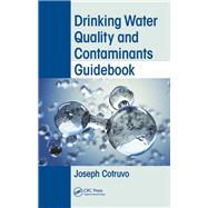 Drinking Water Contaminants Guidebook by Cotruvo; Joseph, 9780815363057